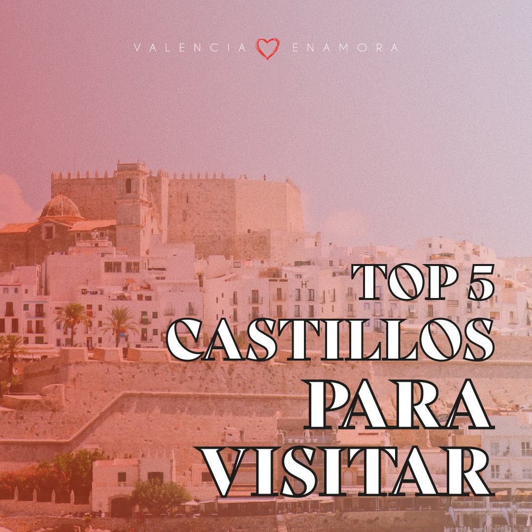 Top Castillos Para Visitar En La Comunidad Valenciana Valencia Enamora