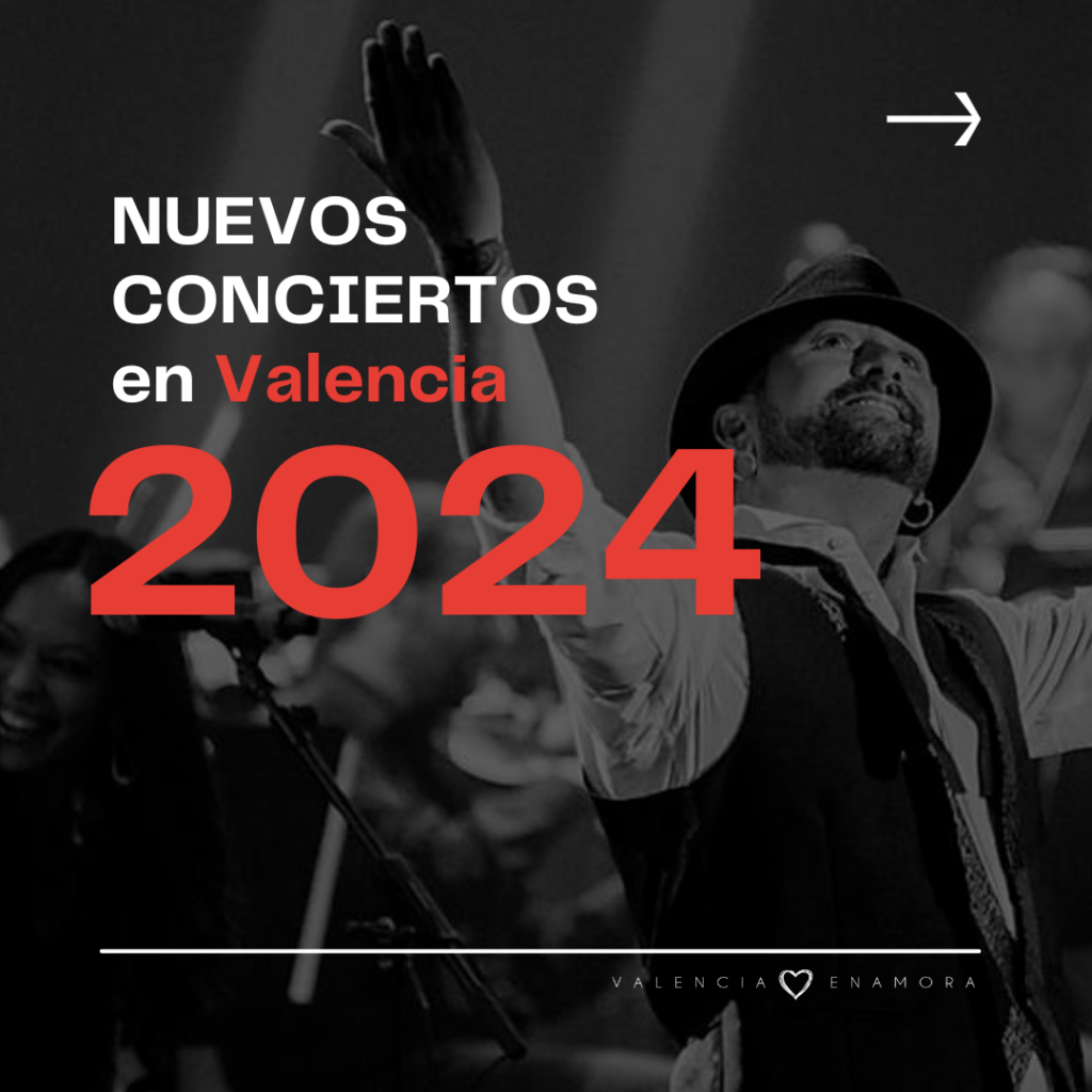 Conciertos en Valencia 2024 Valencia Enamora